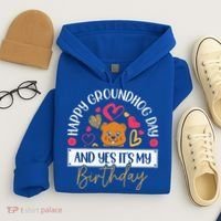 Happy Groundhog Day And Yes Its My Birthday Hoodie thumb 4