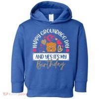 Happy Groundhog Day And Yes Its My Birthday Toddler Hoodie thumb 0
