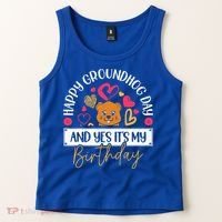 Happy Groundhog Day And Yes Its My Birthday Tank Top thumb 2