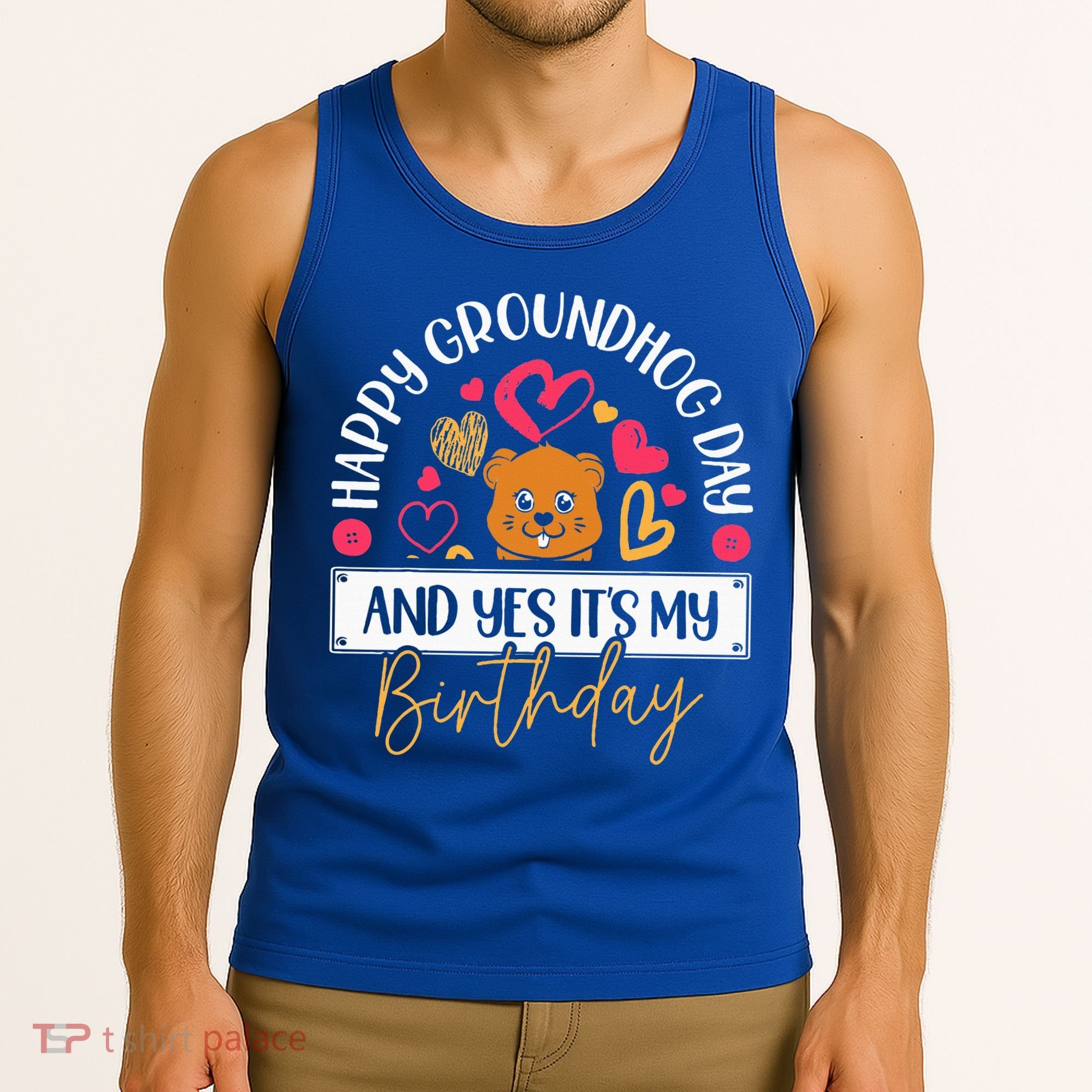 Happy Groundhog Day And Yes Its My Birthday Tank Top