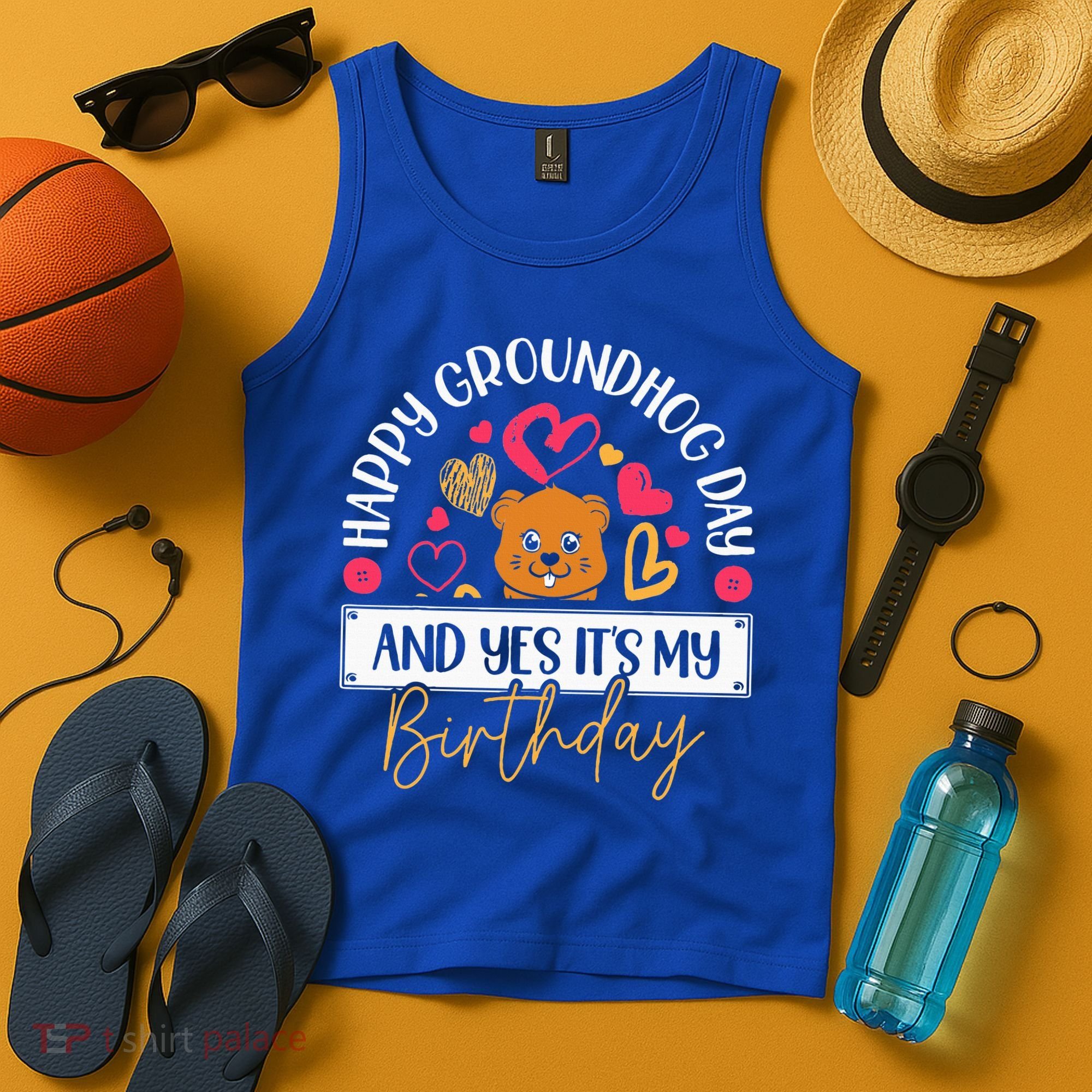 Happy Groundhog Day And Yes Its My Birthday Tank Top