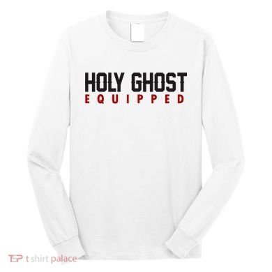 Holy Ghost Equipped Long Sleeve Shirt