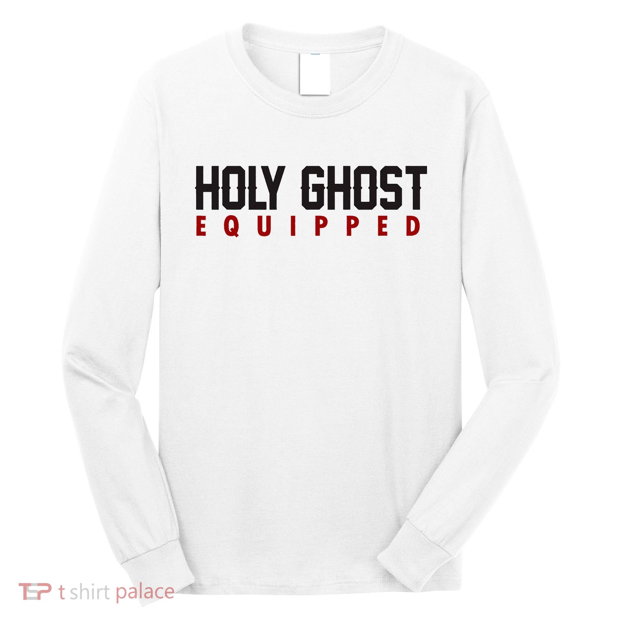 Holy Ghost Equipped Long Sleeve Shirt