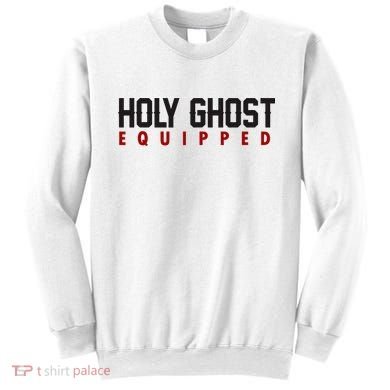 Holy Ghost Equipped Sweatshirt