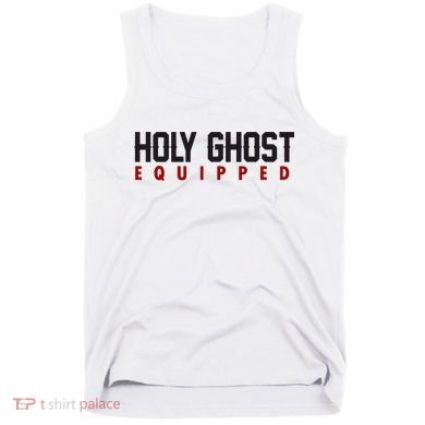 Holy Ghost Equipped Tank Top
