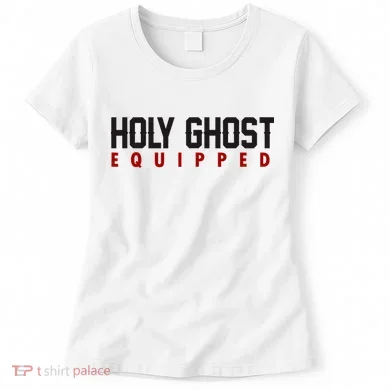Holy Ghost Equipped Women's T-Shirt