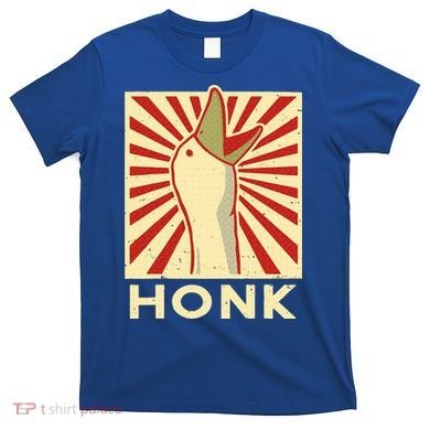 Honk goose  Funny Duck chicken meme Idea  T-Shirt