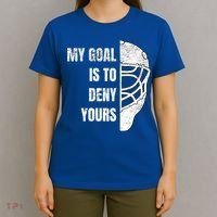 Hockey Goalie Gift My Goal Is To Deny Yours Gift T-Shirt thumb 4
