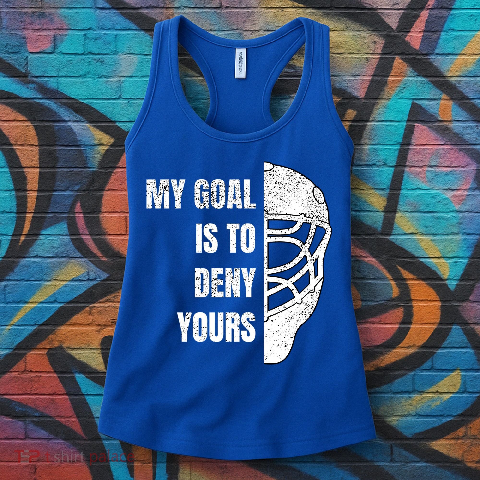 Hockey Goalie Gift My Goal Is To Deny Yours Gift Women's Tank Top