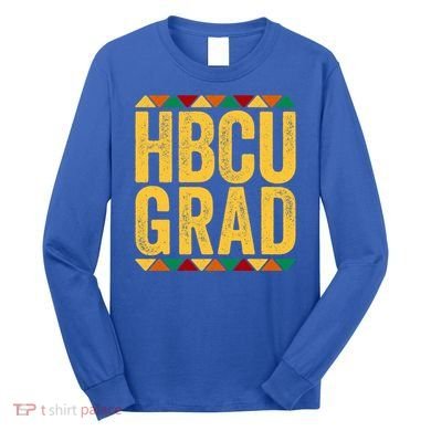 Hbcu Grad Gift Historical Black College Alumni Gift Long Sleeve Shirt