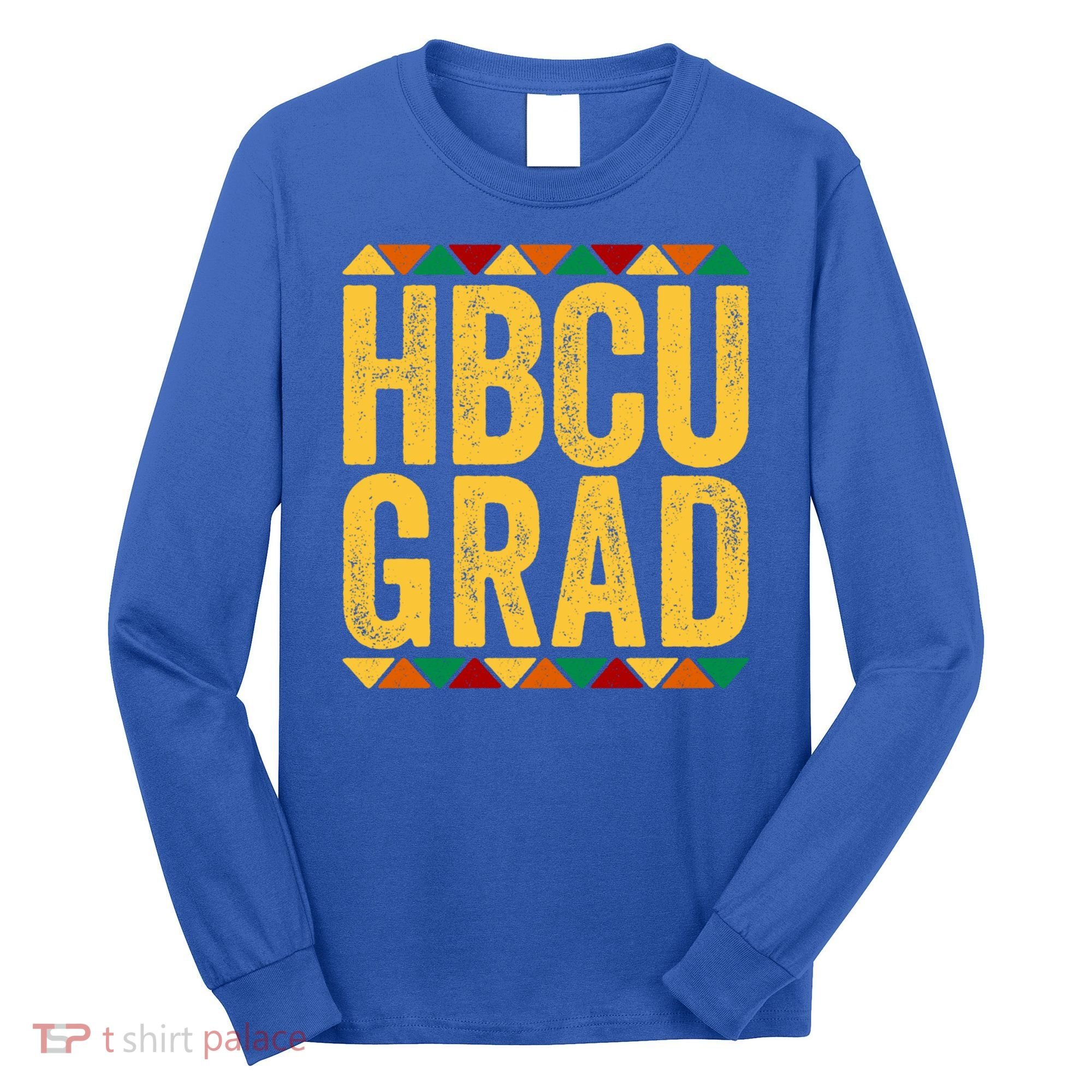 Hbcu Grad Gift Historical Black College Alumni Gift Long Sleeve Shirt