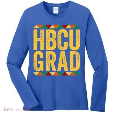 Hbcu Grad Gift Historical Black College Alumni Gift Women's Long Sleeve Shirt