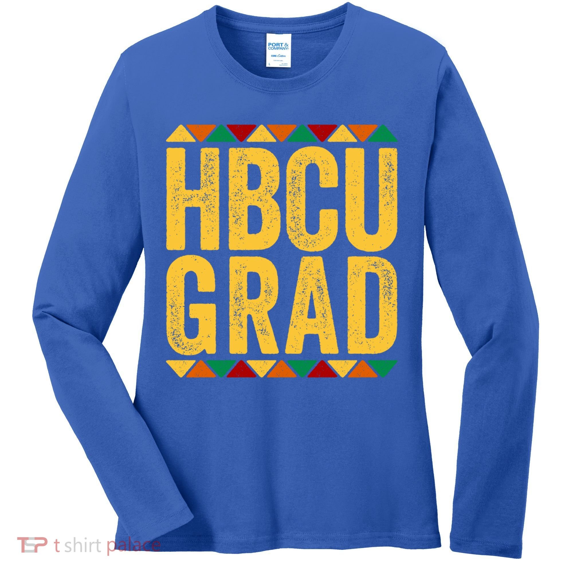 Hbcu Grad Gift Historical Black College Alumni Gift Women's Long Sleeve Shirt