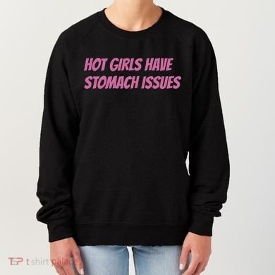 Hot Girls Have Stomach Issues Women's Sweatshirt