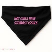 Hot Girls Have Stomach Issues USA-Made Doggie Bandana thumb 0