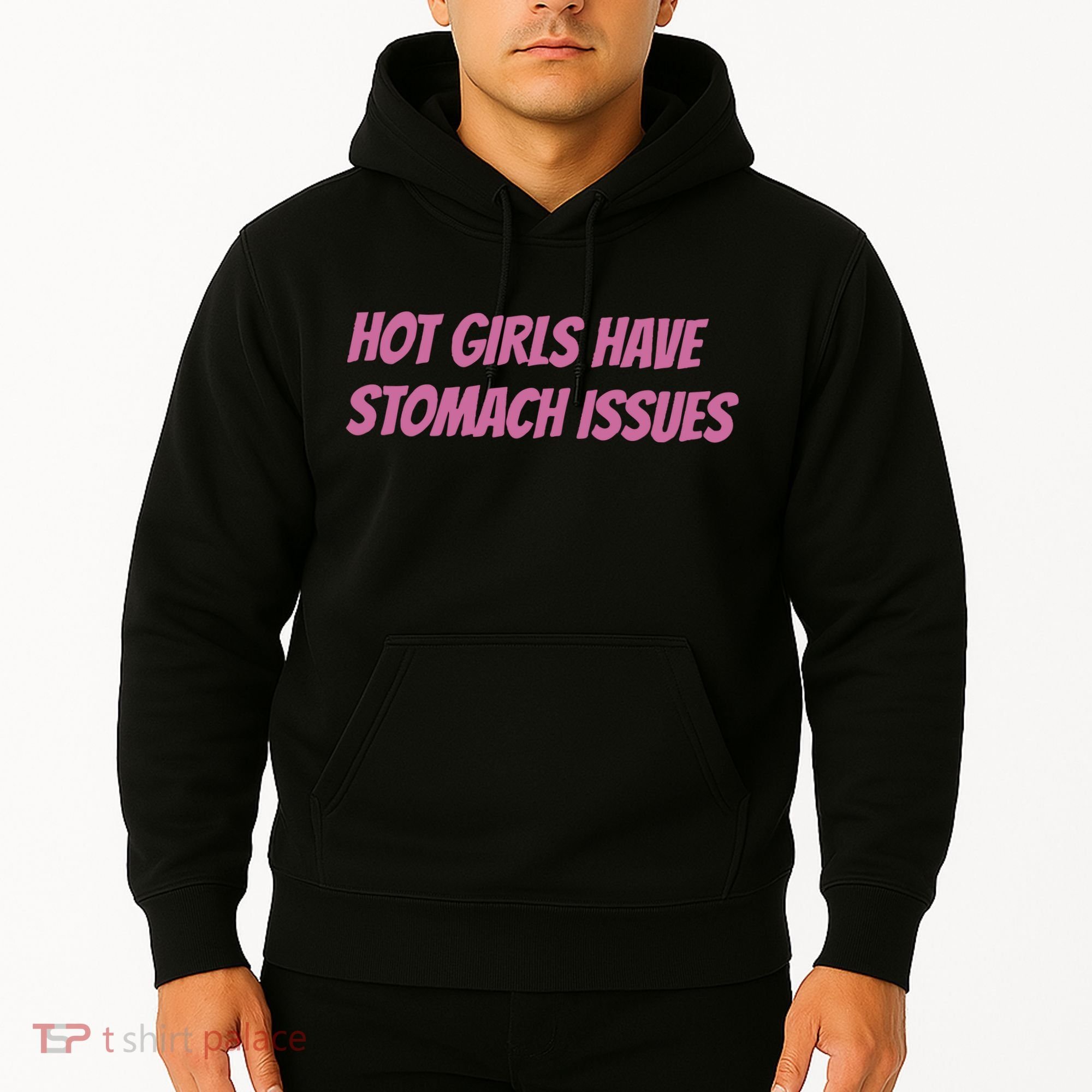 Hot Girls Have Stomach Issues Hoodie