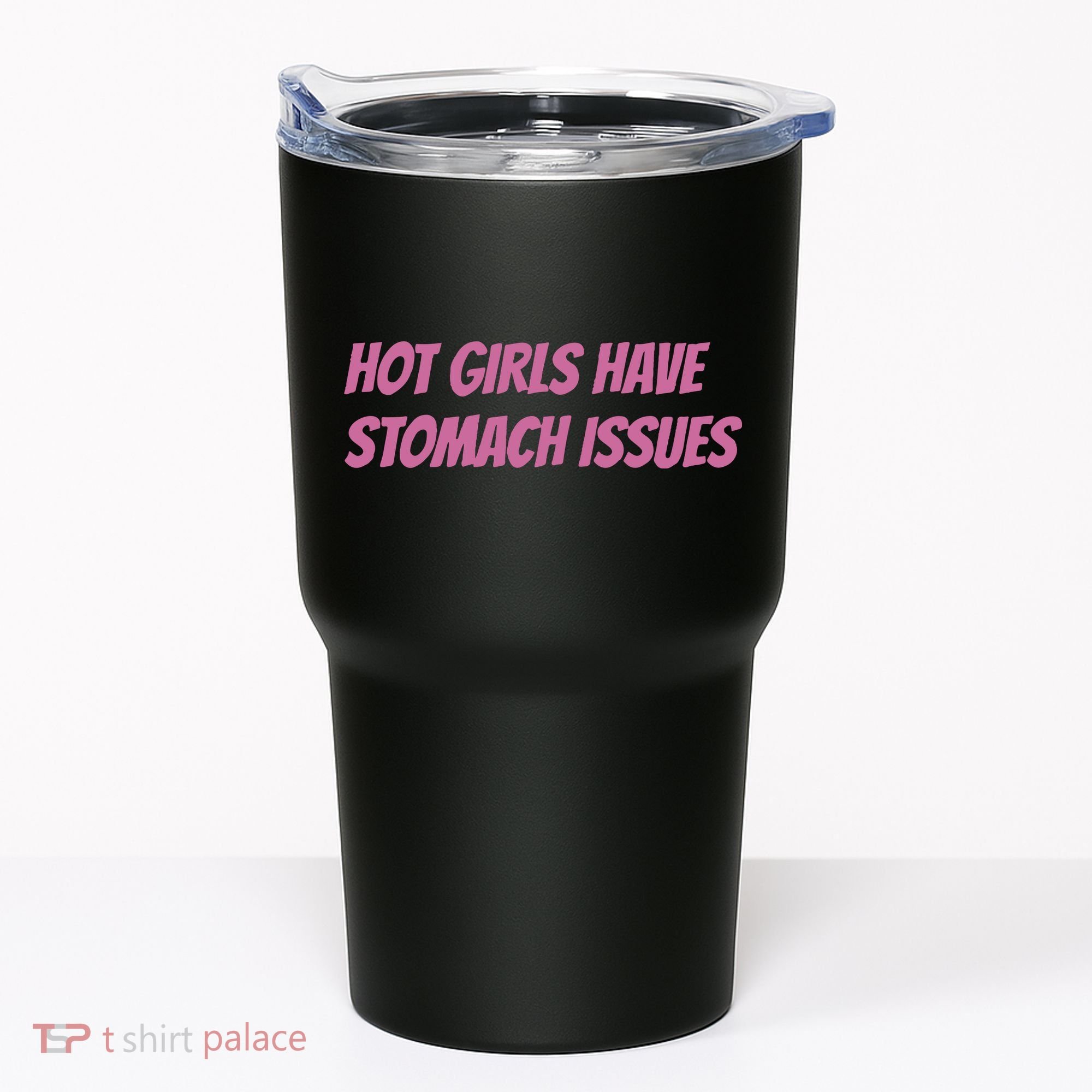 Hot Girls Have Stomach Issues Tumbler