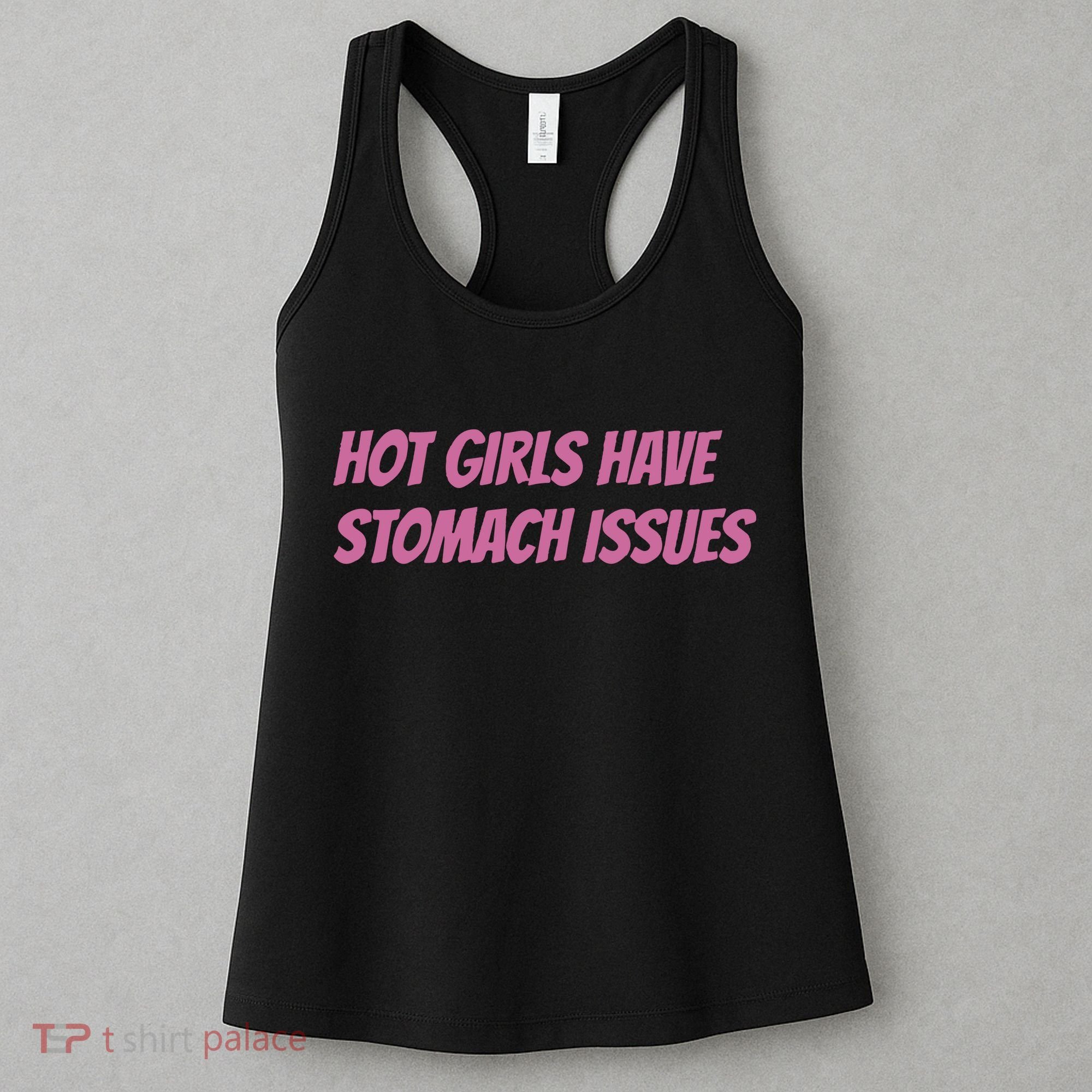 Hot Girls Have Stomach Issues Women's Tank Top