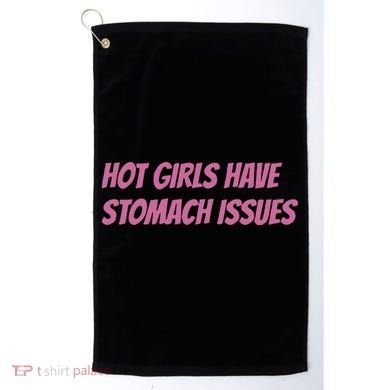 Hot Girls Have Stomach Issues Golf Towel
