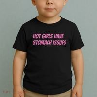 Hot Girls Have Stomach Issues Toddler T-Shirt thumb 2