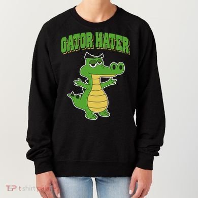 Haters Gonna Hate Gator Hater Women's Sweatshirt