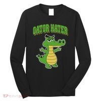 Haters Gonna Hate Gator Hater Long Sleeve Shirt thumb 0