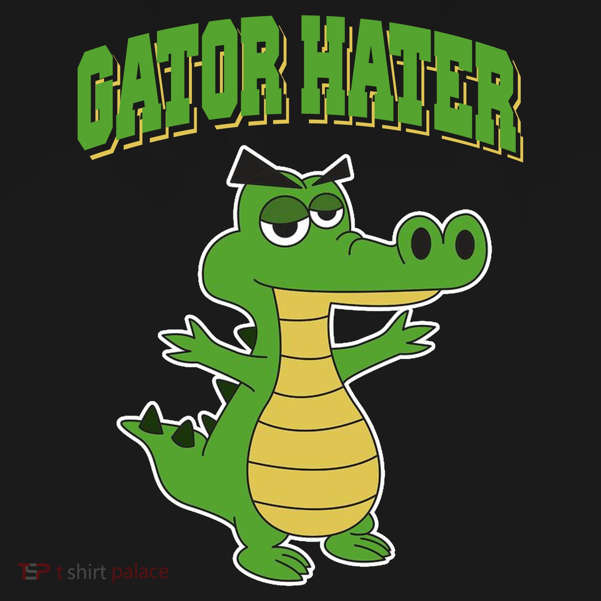 Haters Gonna Hate Gator Hater T-Shirt