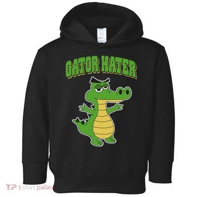 Haters Gonna Hate Gator Hater Toddler Hoodie