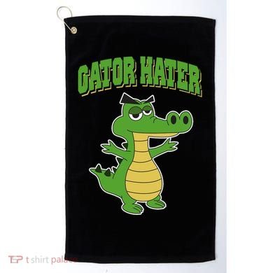 Haters Gonna Hate Gator Hater Golf Towel