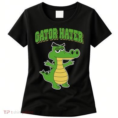 Haters Gonna Hate Gator Hater Women's T-Shirt