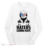Haters Gonna Hate Donald Trump Middle Finger Funny Usa Long Sleeve Shirt thumb 0