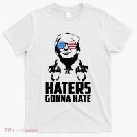 Haters Gonna Hate Donald Trump Middle Finger Funny Usa T-Shirt thumb 0
