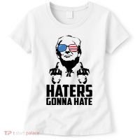 Haters Gonna Hate Donald Trump Middle Finger Funny Usa Women's T-Shirt thumb 0