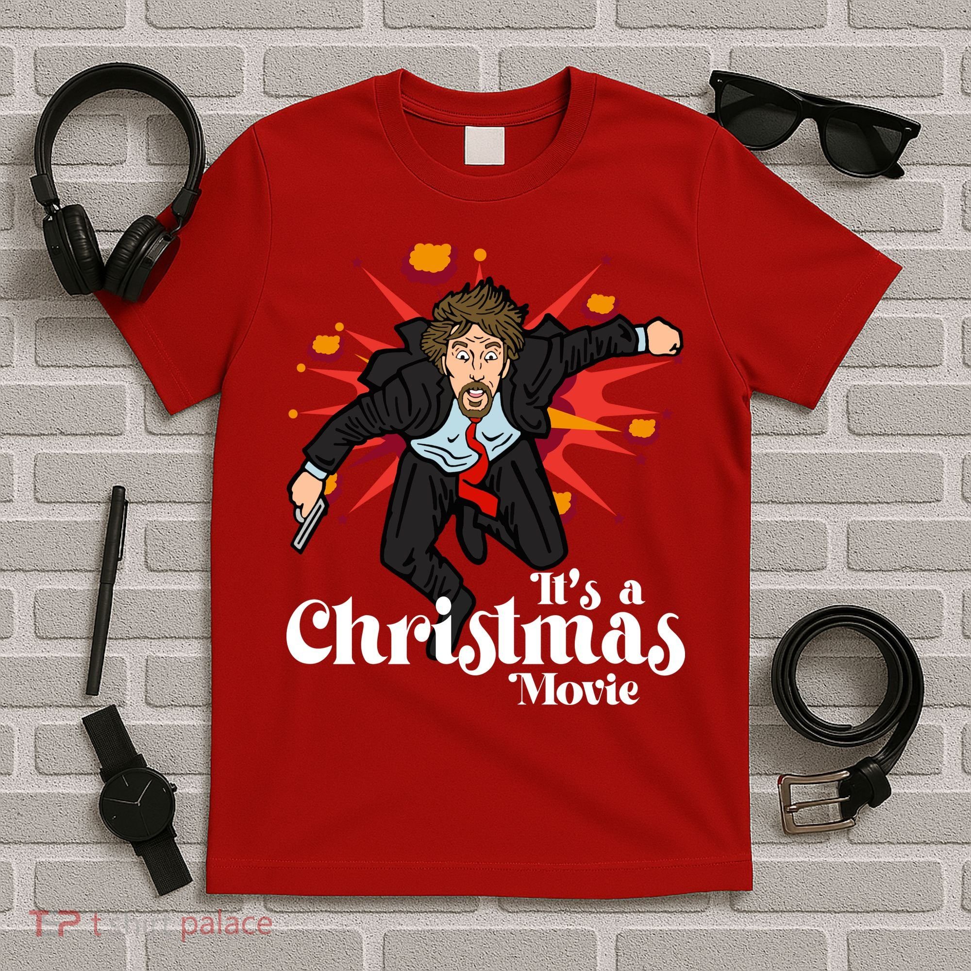 Hans Gruber It’S A Christmas Movie Is A Christmas Movie T-Shirt