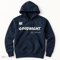 HI. Goodnight. John Fetterman Funny Debate Quote Hoodie thumb 0