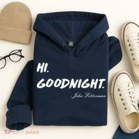 HI. Goodnight. John Fetterman Funny Debate Quote Hoodie thumb 4