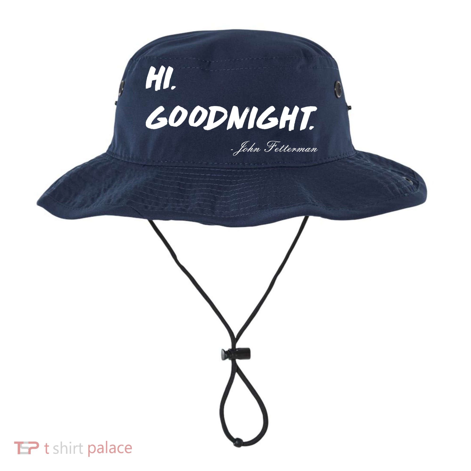 HI. Goodnight. John Fetterman Funny Debate Quote Bucket Hat