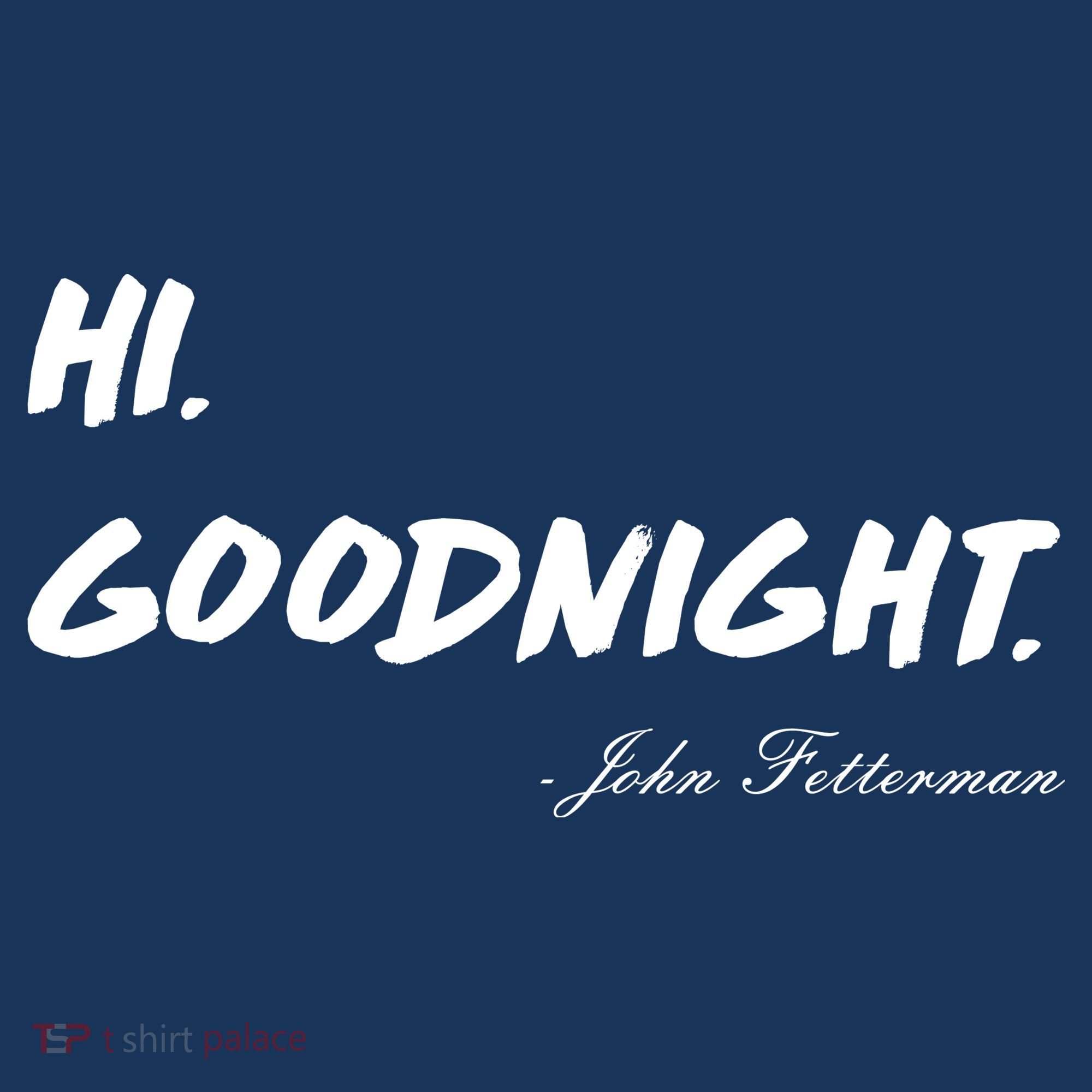 HI. Goodnight. John Fetterman Funny Debate Quote Women's Hoodie