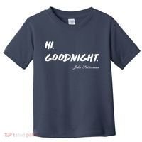 HI. Goodnight. John Fetterman Funny Debate Quote Toddler T-Shirt thumb 0