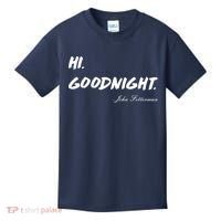 HI. Goodnight. John Fetterman Funny Debate Quote Kids T-Shirt thumb 0