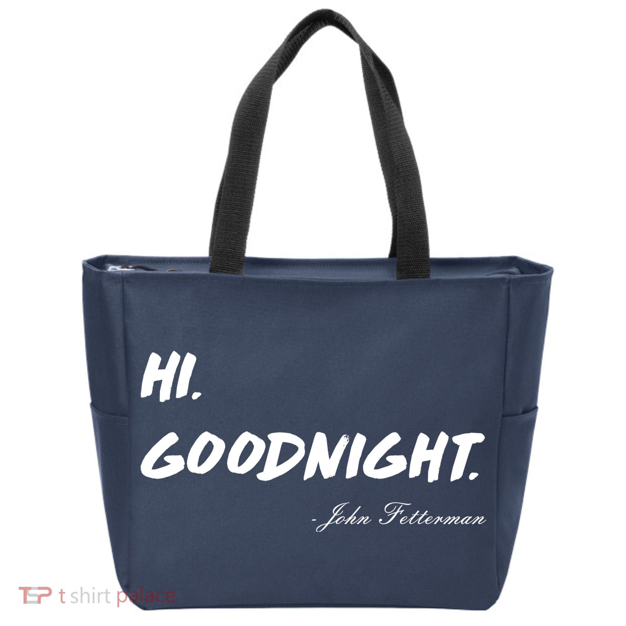 HI. Goodnight. John Fetterman Funny Debate Quote Tote Bag