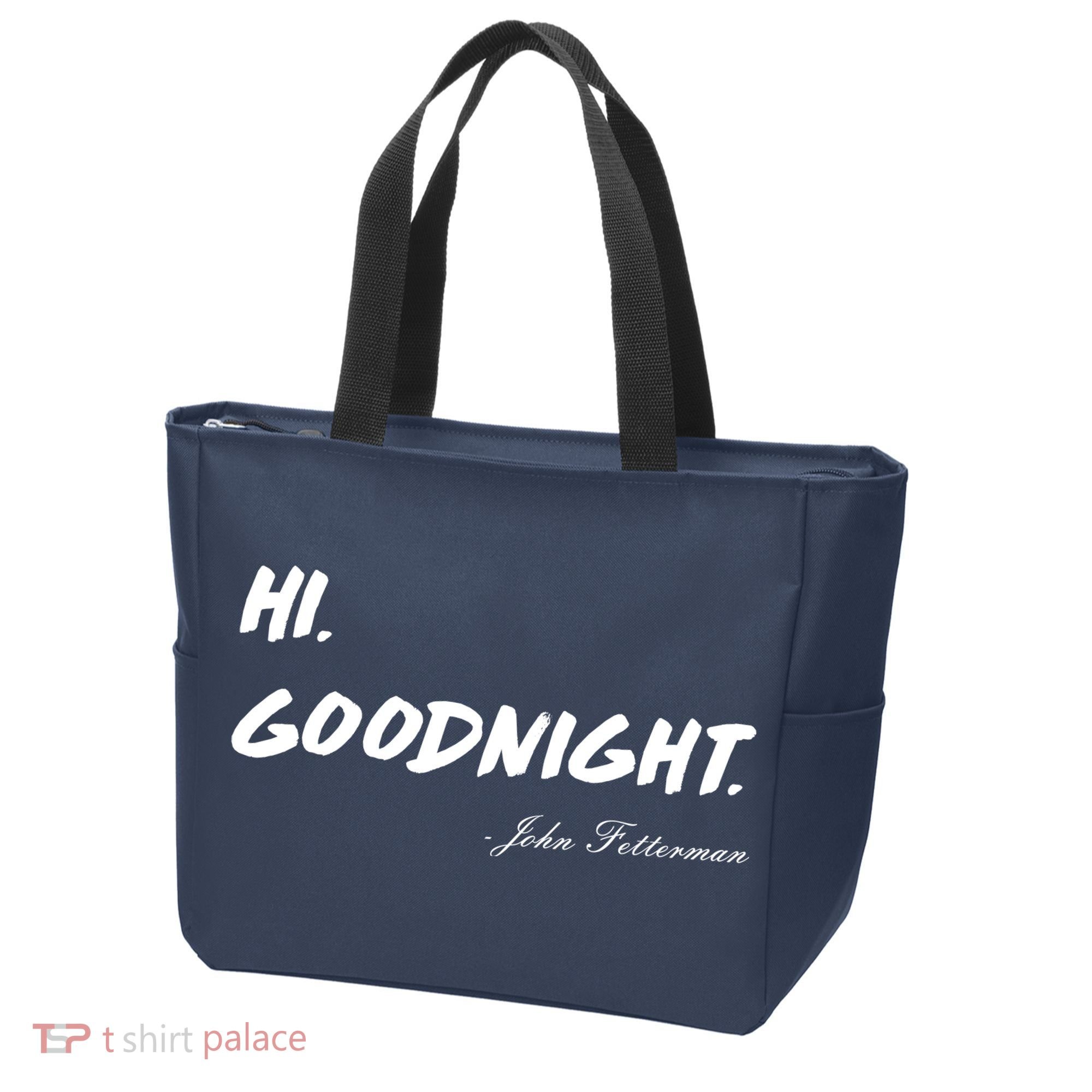 HI. Goodnight. John Fetterman Funny Debate Quote Tote Bag