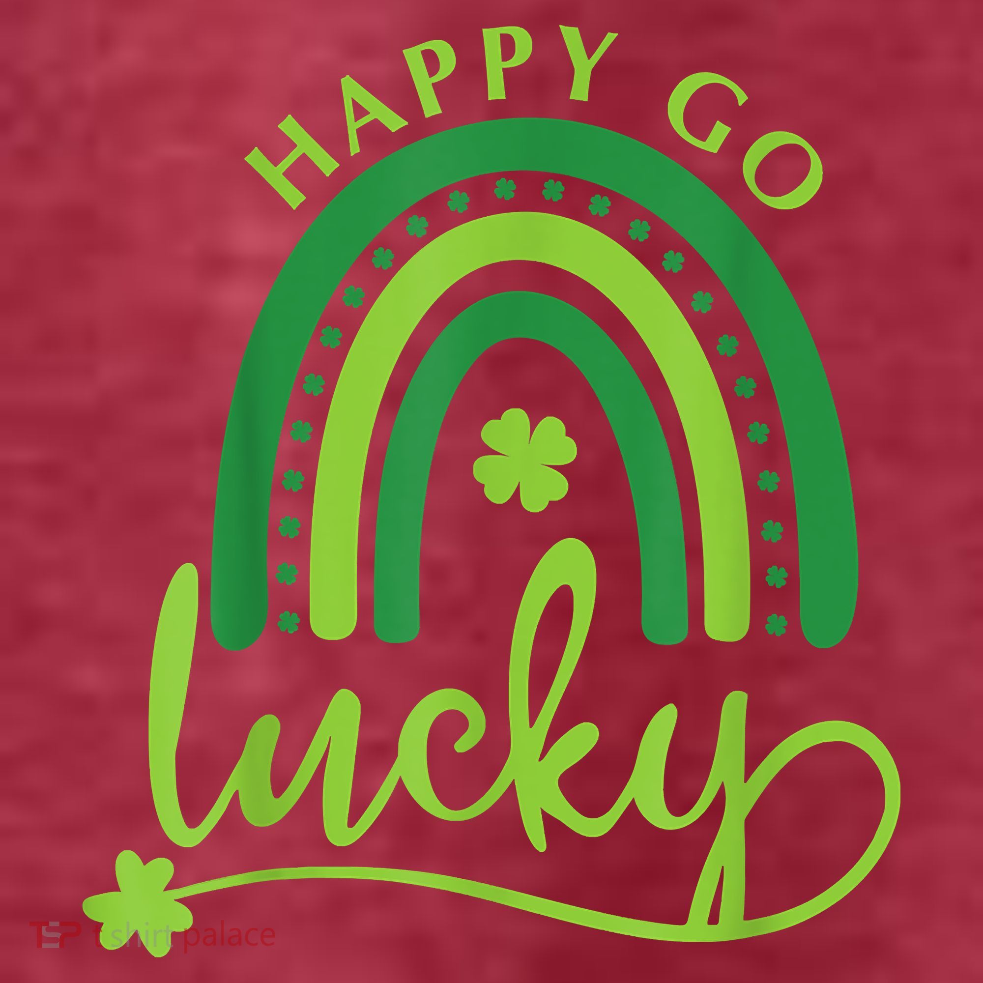 Happy Go Lucky Rainbow Shamrock St Patrick's Day T-Shirt