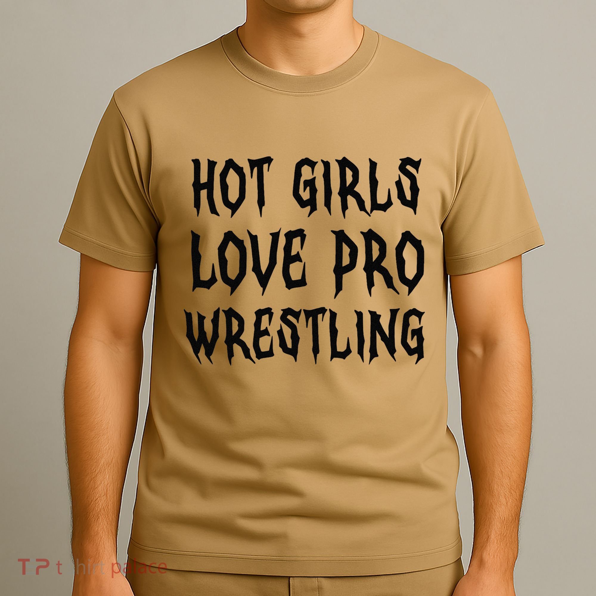 Hot Girl Love Pro Wrestling Funny Saying Quote Gift T-Shirt