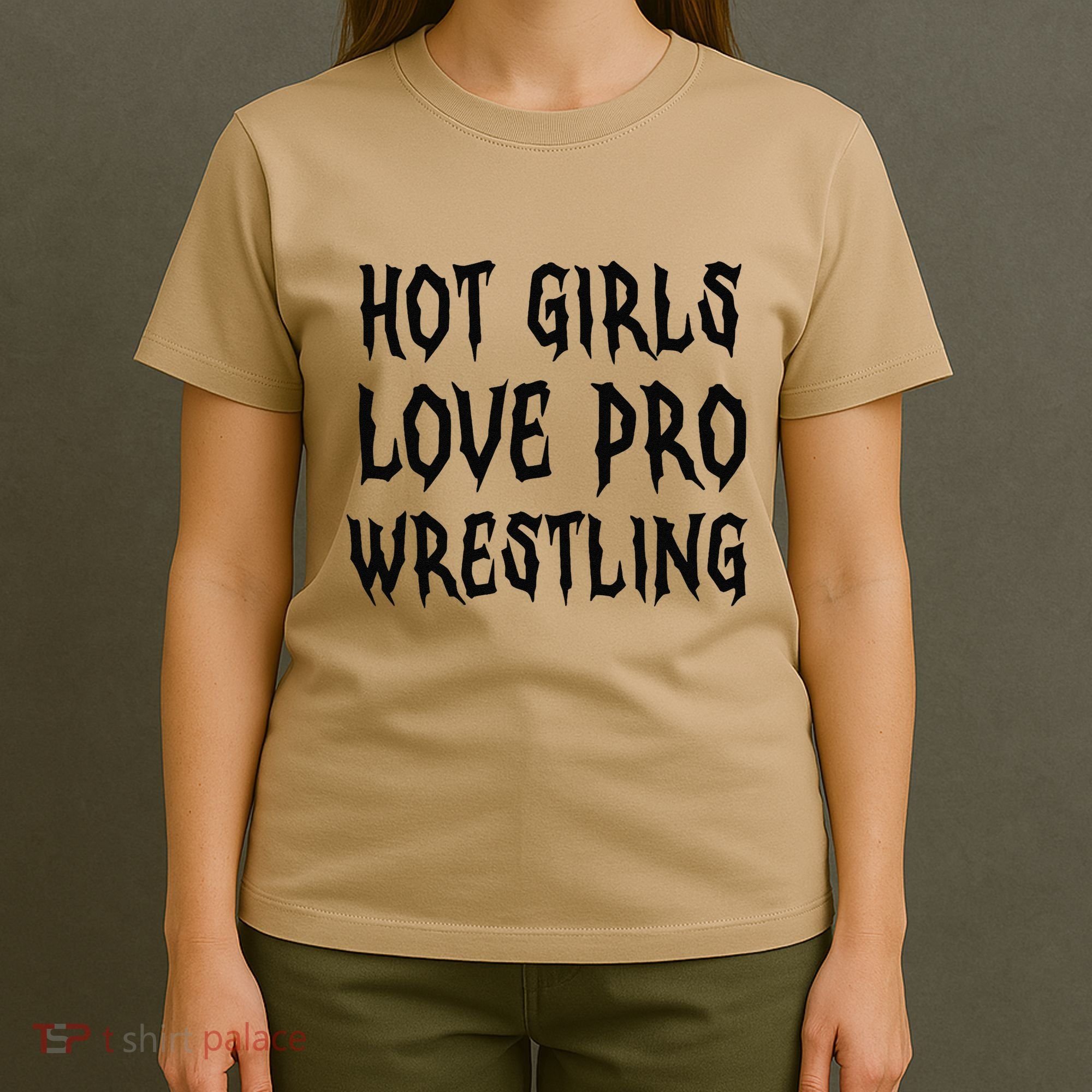 Hot Girl Love Pro Wrestling Funny Saying Quote Gift T-Shirt