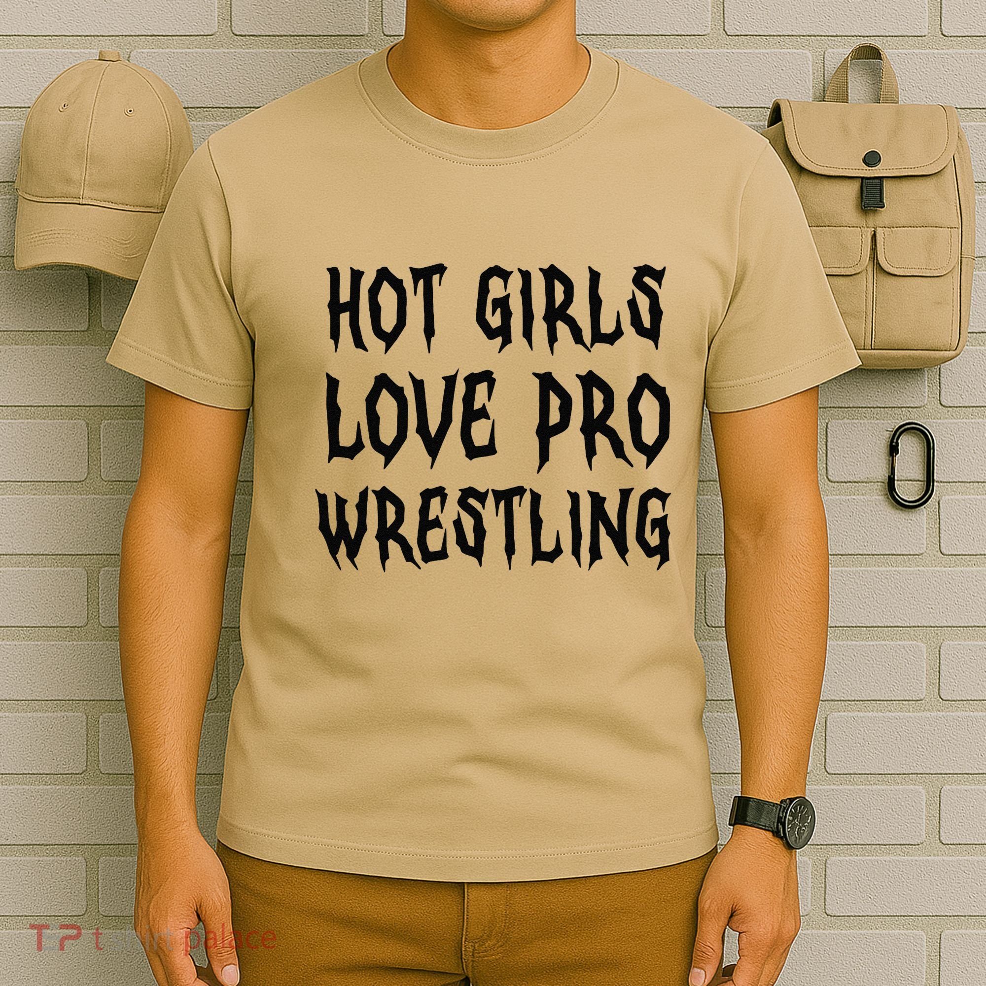 Hot Girl Love Pro Wrestling Funny Saying Quote Gift T-Shirt