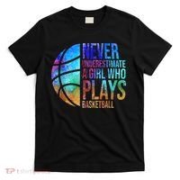 Hoops Girls Never Underestimate A Girl Who Plays Basketball. T-Shirt thumb 0