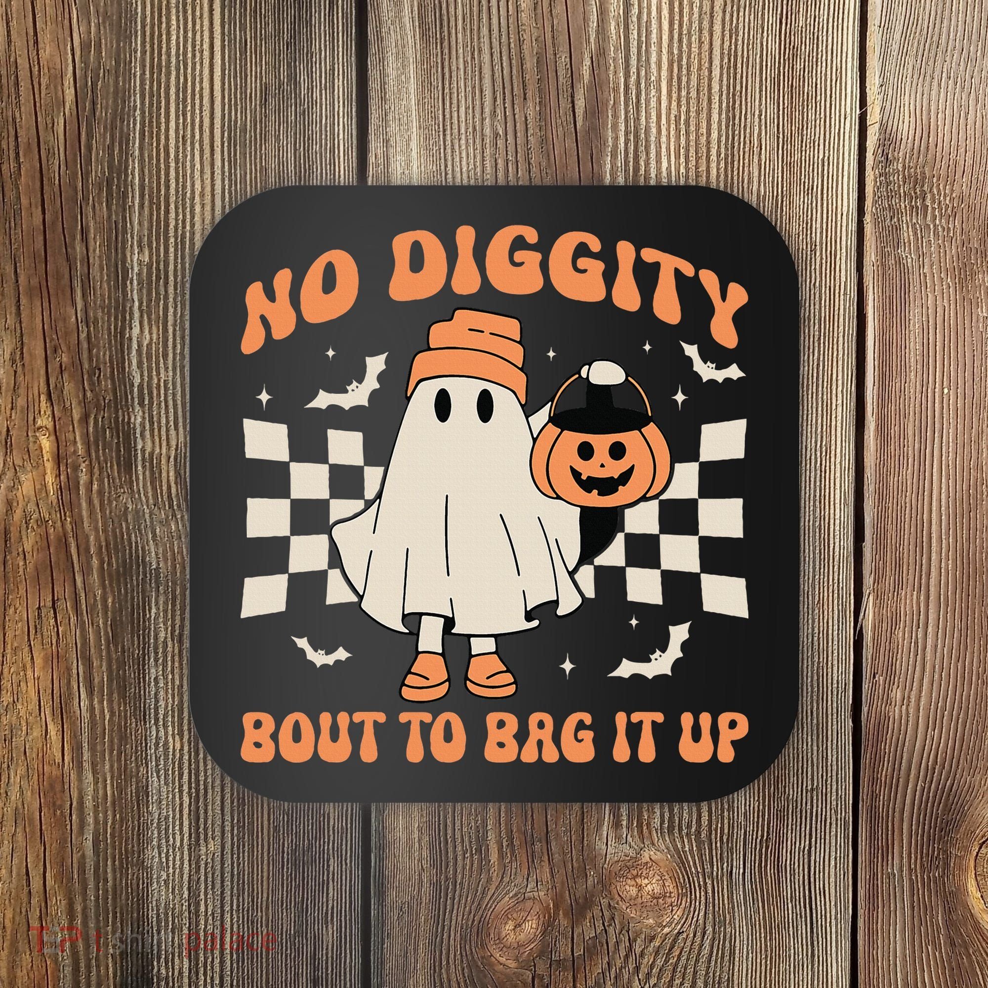 Halloween Ghost No Diggity Bout To Bag It Up Coaster