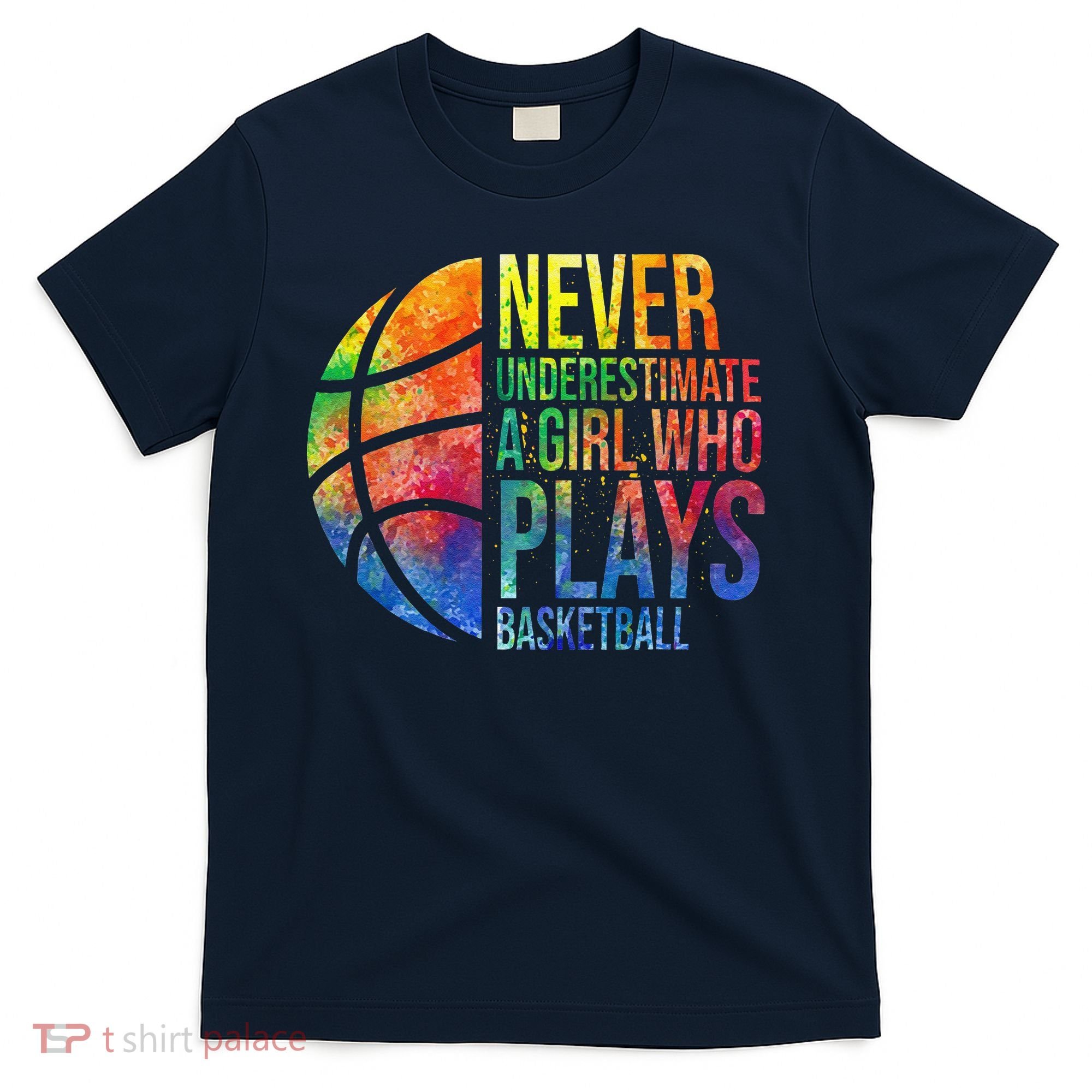 Hoops Girl Never Underestimate A Girl Who Plays Basketball T-Shirt