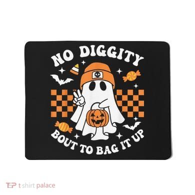 Halloween Ghost No Diggity Bout To Bag It Up Mousepad
